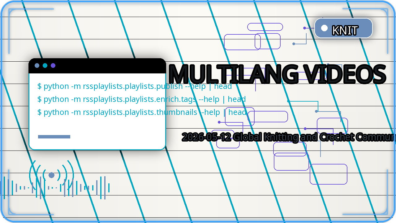 Thumbnail for 2026-05-12 Global Knitting and Crochet Community