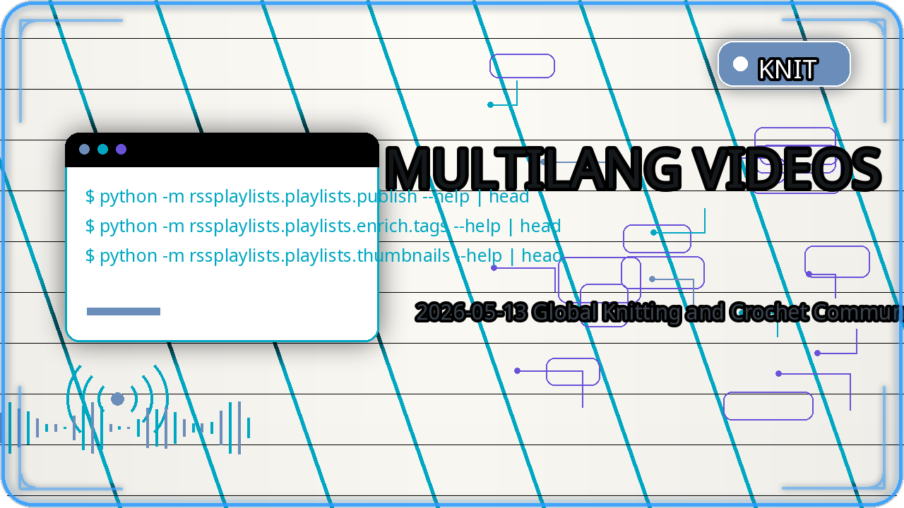 Thumbnail for 2026-05-13 Global Knitting and Crochet Community